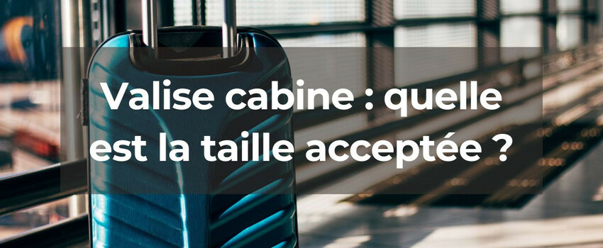 Le guide des bagages cabine : ce que vous pouvez (et ne pouvez pas) emporter à bord